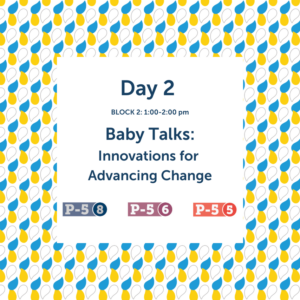 Baby Talks: Innovations for Advancing Change